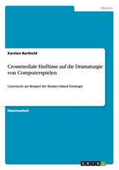 Crossmediale Einflusse auf die Dramaturgie von Computerspielen