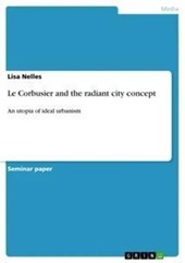Le Corbusier and the radiant city concept