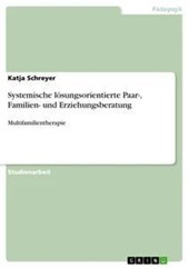 Systemische loesungsorientierte Paar-, Familien- und Erziehungsberatung