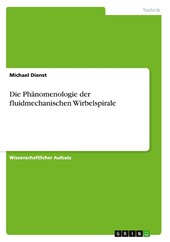 Die Phänomenologie der fluidmechanischen Wirbelspirale