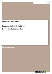 Postmortaler Schutz im Persoenlichkeitsrecht