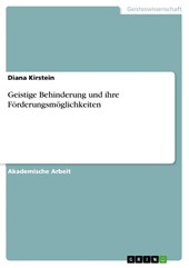 Geistige Behinderung und ihre Förderungsmöglichkeiten