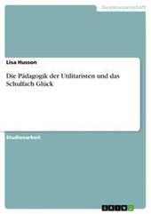 Die Padagogik der Utilitaristen und das Schulfach Gluck