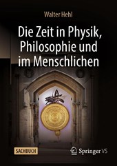 Die Zeit in Physik, Philosophie und im Menschlichen