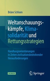 Weltanschauungskampfe, Klimasolidaritat und Rettungsstrategien