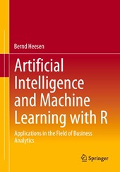 Artificial Intelligence and Machine Learning with R
