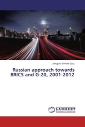 Russian approach towards BRICS and G-20, 2001-2012