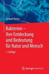 Bakterien - ihre Entdeckung und Bedeutung fur Natur und Mensch
