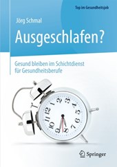 Ausgeschlafen? - Gesund bleiben im Schichtdienst fur Gesundheitsberufe
