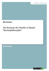 Das Konzept der Familie in Hegels Rechtsphilosophie