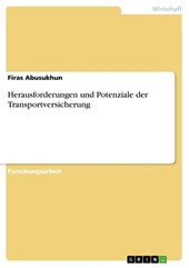 Herausforderungen und Potenziale der Transportversicherung