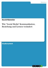 Wie "Social Media" Kommunikation, Beziehung und Lernen verändert