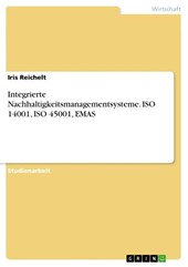 Integrierte Nachhaltigkeitsmanagementsysteme. ISO 14001, ISO 45001, EMAS