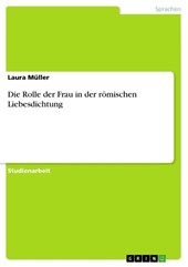 Die Rolle der Frau in der römischen Liebesdichtung