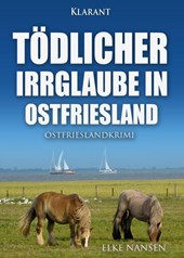 Tödlicher Irrglaube in Ostfriesland. Ostfrieslandkrimi