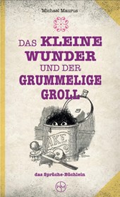 Das kleine Wunder und der grummelige Groll