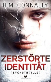 Zerstörte Identität: Psychothriller