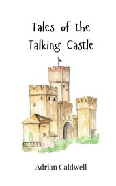 Tales of the Talking Castle