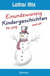 Einundzwanzig Kindergeschichten für jung und alt