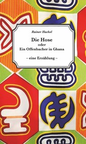 Die Hose oder Ein Offenbacher in Ghana
