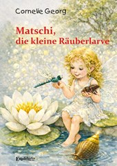 Matschi, die kleine Räuberlarve