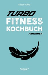 Turbo-Fitness-Kochbuch - Abnehmen