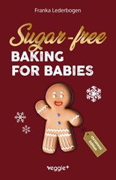 Sugar-free baking for babies (Christmas Edition)