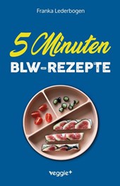 5-Minuten-BLW-Rezepte