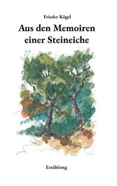 Aus den Memoiren einer Steineiche