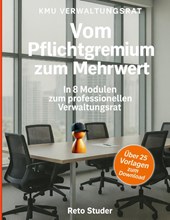 KMU Verwaltungsrat - Vom Pflichtgremium zum Mehrwert