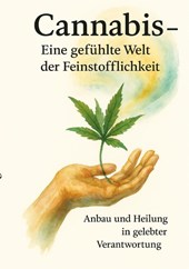 Cannabis - Eine gefühlte Welt der Feinstofflichkeit