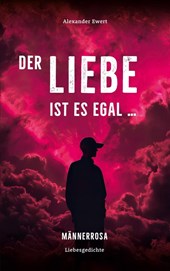 Der Liebe ist es egal, wen du liebst