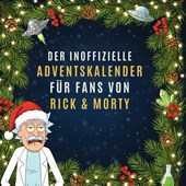 Der inoffizielle Adventskalender für Fans von Rick & Morty