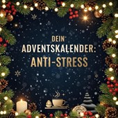 Dein Adventskalender: Anti-Stress