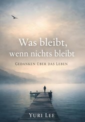 Was bleibt, wenn nichts bleibt
