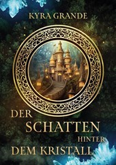 Der Schatten hinter dem Kristall
