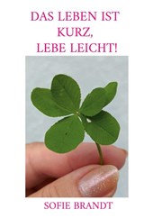Das Leben ist kurz, lebe leicht!