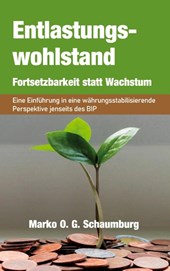 Entlastungswohlstand - Fortsetzbarkeit statt Wachstum