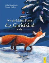 Wie der kleine Fuchs das Christkind sucht