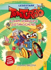 Tom Turbo - Lesestark - Alarm, verrückte Zeitmaschine!