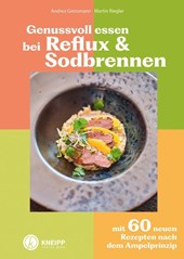 Genussvoll essen bei Reflux und Sodbrennen