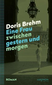 Eine Frau zwischen gestern und morgen