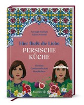 Hier fließt die Liebe. Persische Küche