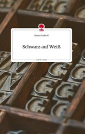 Schwarz auf Weiß. Life is a Story - story.one