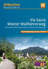 Via Sacra - Wiener Wallfahrerweg Von Wien nach Mariazell