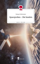 Spaceprobes - Die Sonden. Life is a Story - story.one