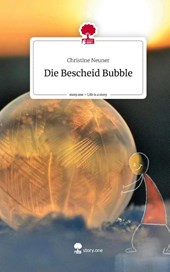 Die Bescheid Bubble. Life is a Story - story.one