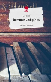 kommen und gehen. Life is a Story - story.one