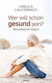 Wer will schon gesund sein?