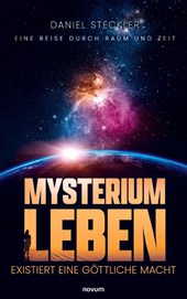 Mysterium Leben - existiert eine göttliche Macht